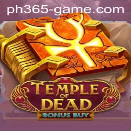 Unveiling the Thrills of TempleofDeadBonusBuy with PH365 Games